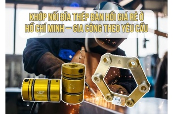 Khớp Nối Đĩa Thép Đàn Hồi Giá Rẻ Ở Hồ Chí Minh – Gia Công Theo Yêu Cầu